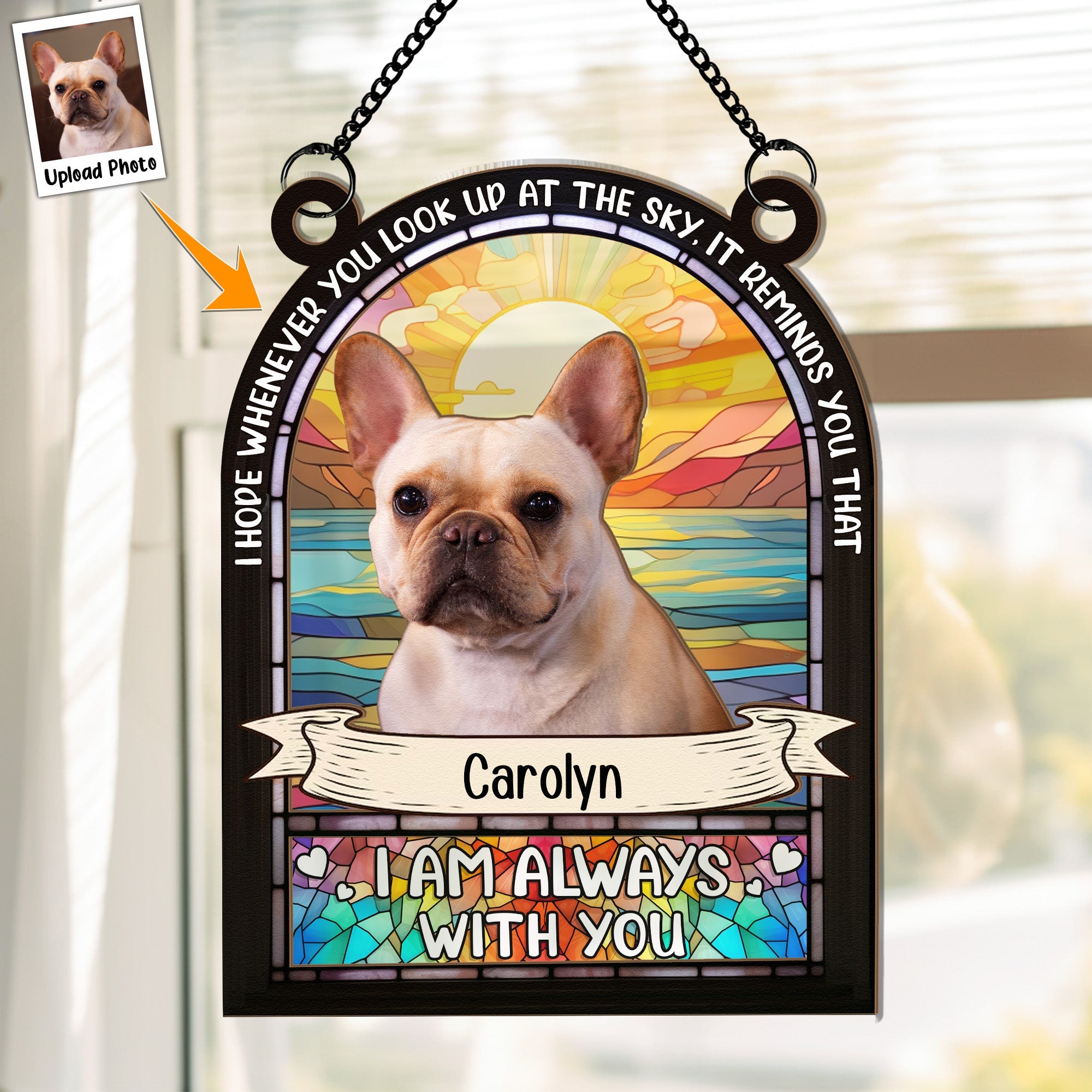 Loss Of Pet - I'm Always With You - Personalized Window Hanging Suncatcher Photo Ornament