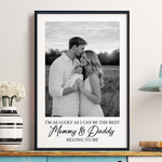 I'm As Lucky As I Can Be The Best Mommy, Daddy, Grandparents Belongs To Me - Personalized Photo Poster