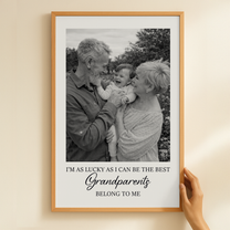 Father's Day Gifts, I'm As Lucky As I Can Be The Best Mommy, Daddy, Grandparents Belongs To Me - Personalized Photo Poster