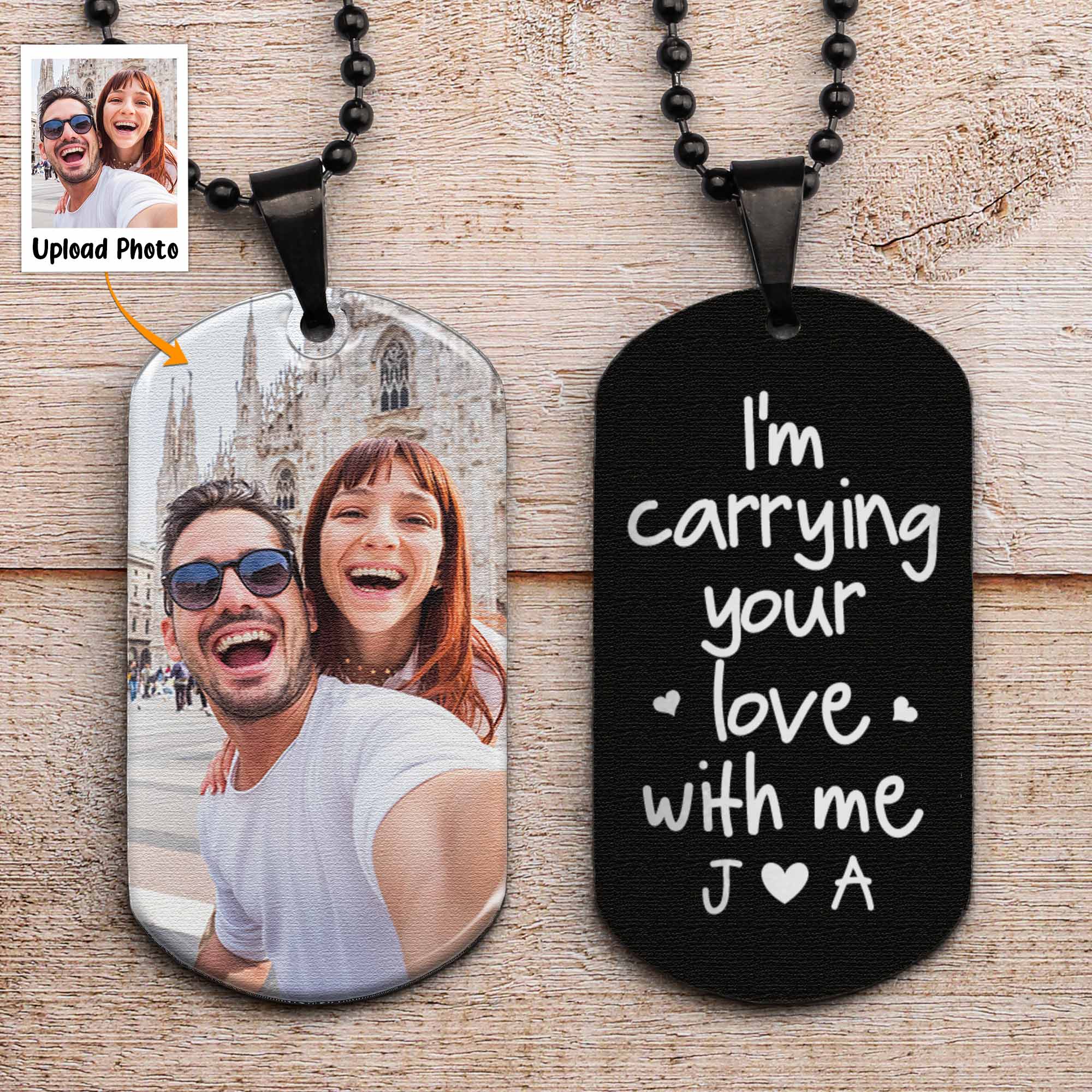 I'm Carrying Your Love With Me - Personalized Photo Dog Tag Necklace