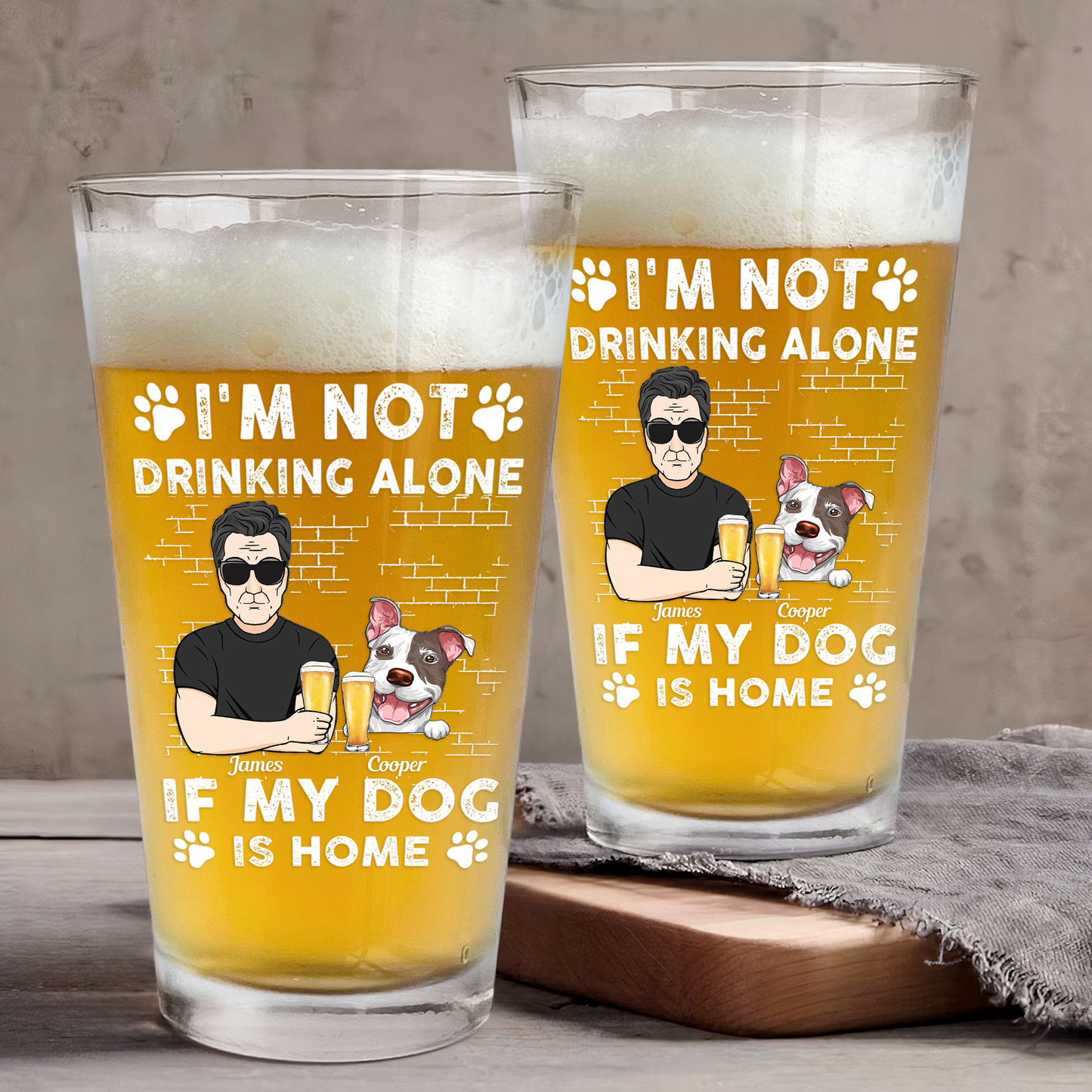 I'm Not Drinking Alone If My Dogs Are Home - Personalized Beer Glass