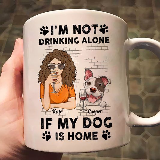 I'm Not Drinking Alone If My Pets Are Home - Personalized Mug