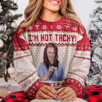 I'm Not Tachy That's A Fib Nurse Christmas Gift - Personalized Photo Ugly Sweater