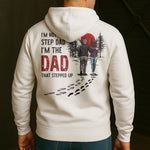 I'm Not The Step Dad I'm The Dad That Stepped Up - Personalized Back Printed Shirt