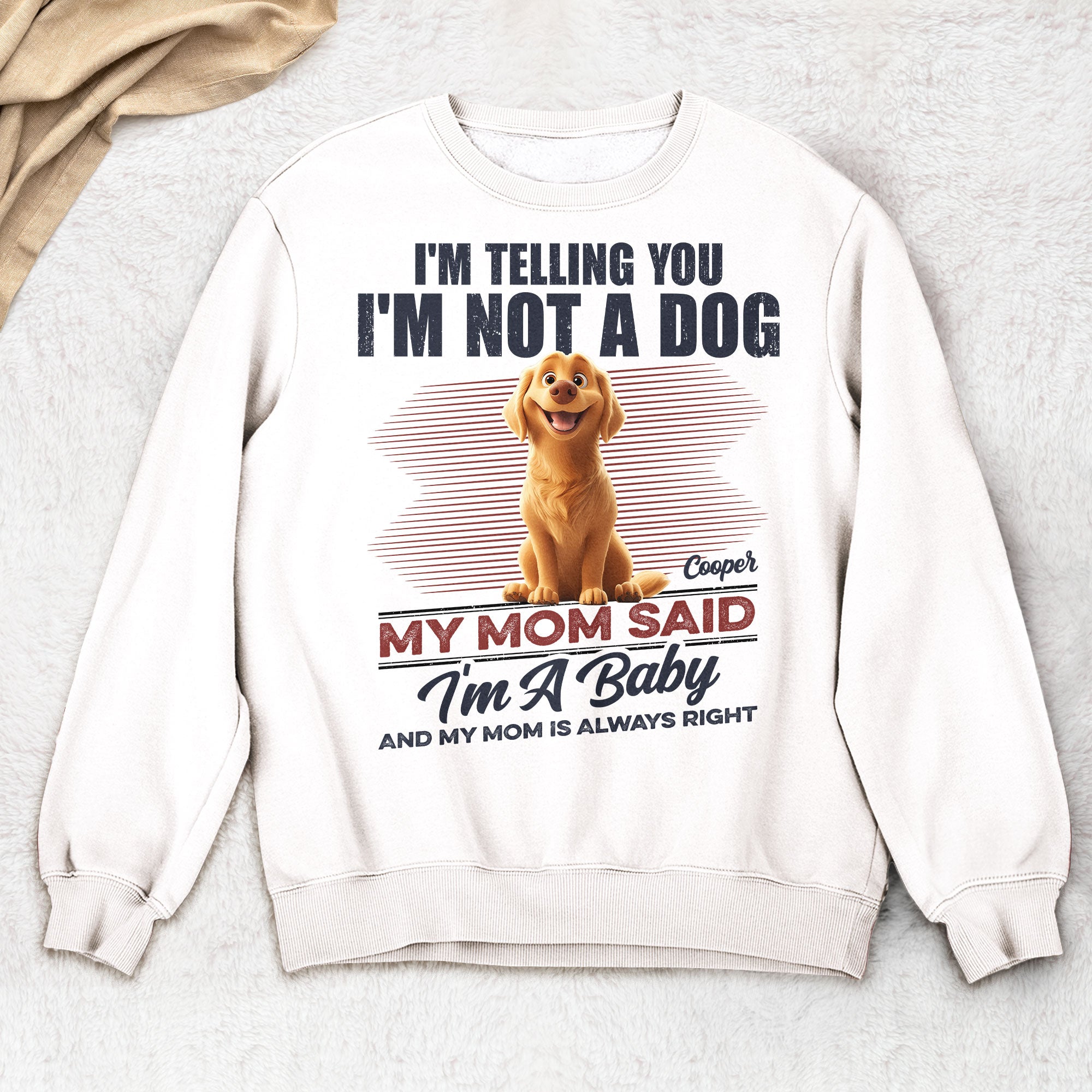 I'm Telling You I'm Not A Dog My Mom Said I'm A Baby - Personalized Shirt
