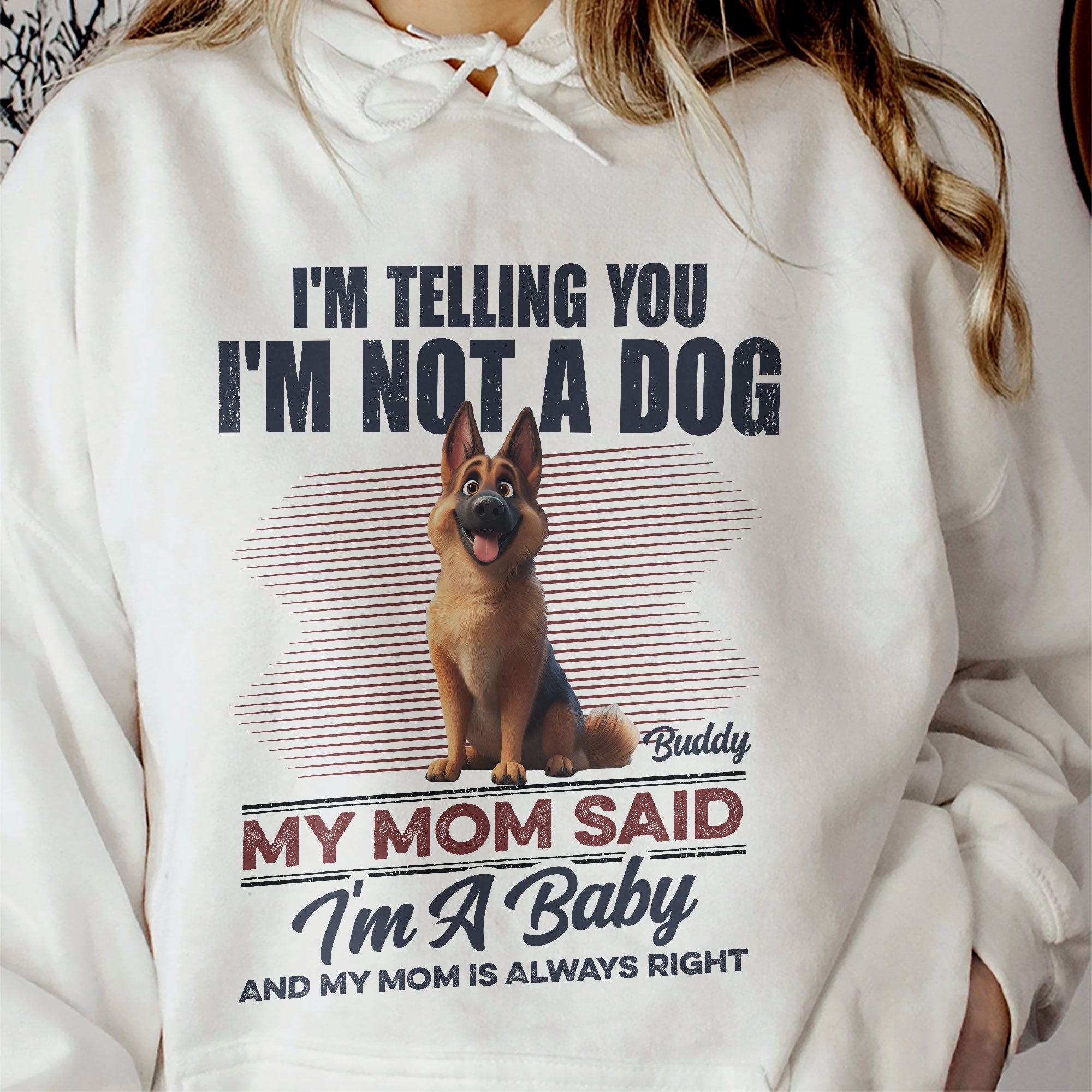 I'm Telling You I'm Not A Dog My Mom Said I'm A Baby - Personalized Shirt
