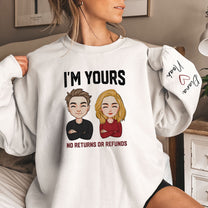 I'm Yours No Returns Or Refunds - Personalized Embroidered Shirt