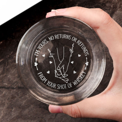 I'm Yours No Returns Or Refunds - Personalized Engraved Whiskey Glass