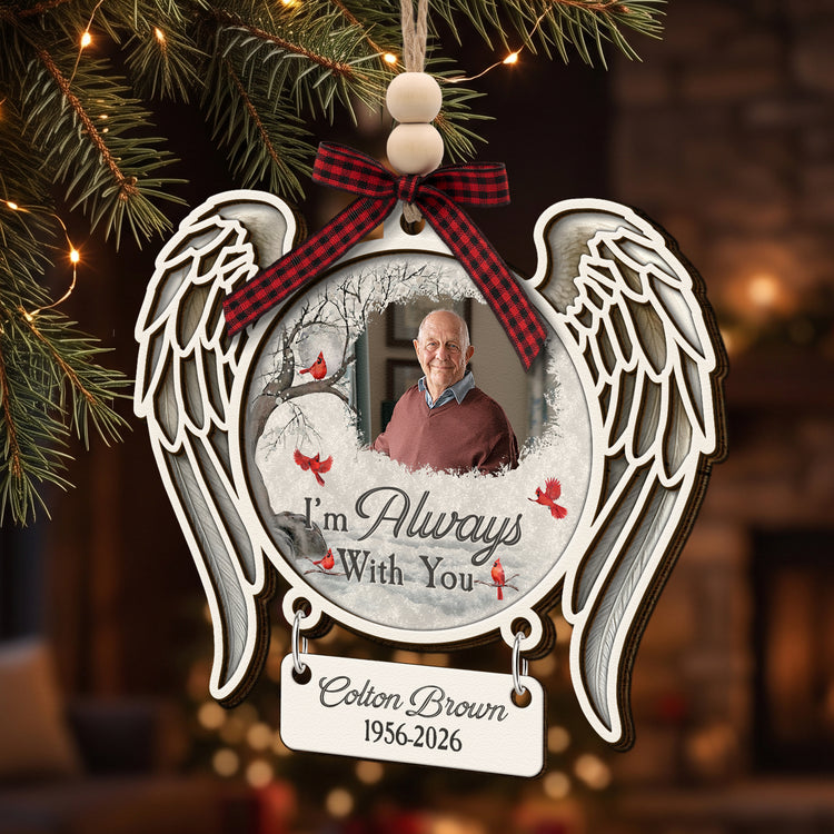 I'm-Always With You Custom Photo Christmas Memorial - Personalized Ornament 6