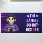 I'm-Gaming-Do-Not-Disturb-For-Gaming-Lovers,-Him,-Her-Personalized-Desk-Mat-3