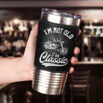 I_m_Not_Old_I_m_Classic_Gifts_For_Men_Dad_Him_Husband_Grandpa_Personalized_20oz_Tumbler_1_1f2661bf-ed12-45be-95b1-48b25cf357b4