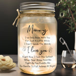I've Only Been With You For Just A Little While - Personalized Mason Jar Light