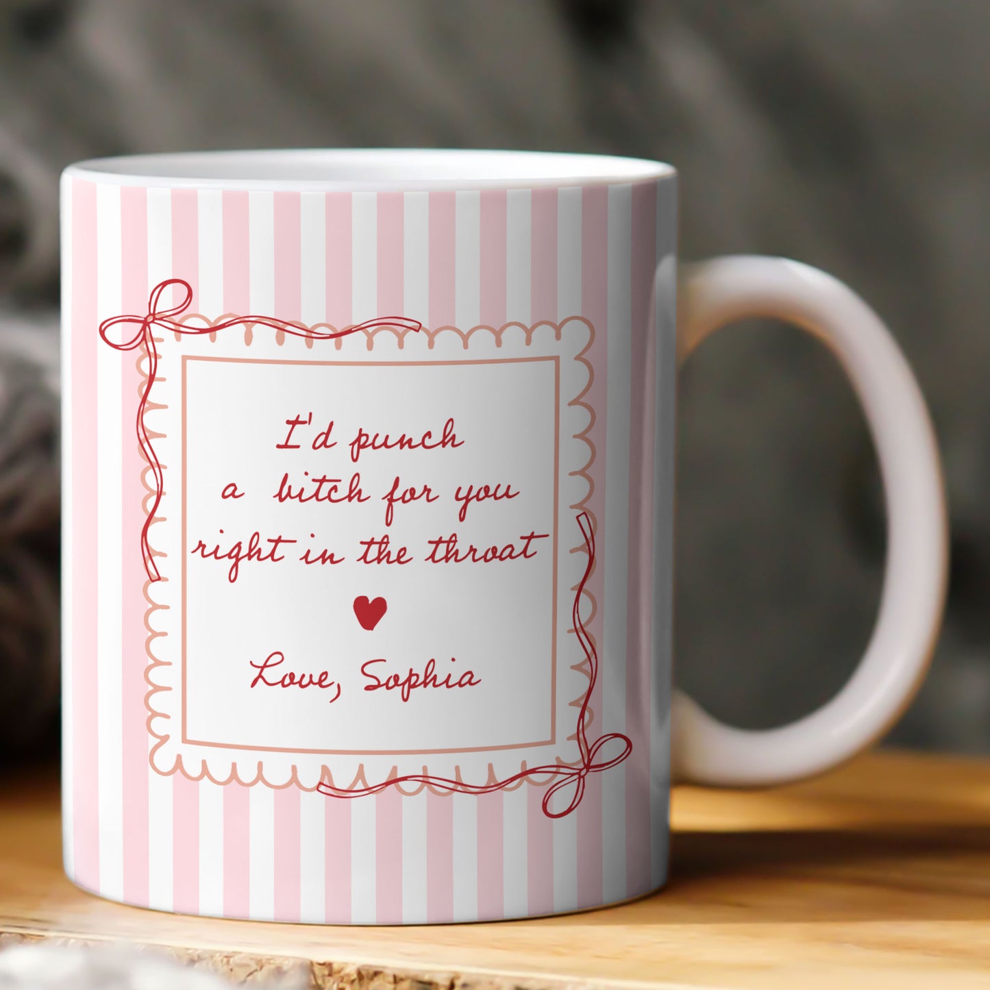 I'd Punch A B*tch For You Right In The Throat Friendship Gift Gift For Her - Personalized Mug