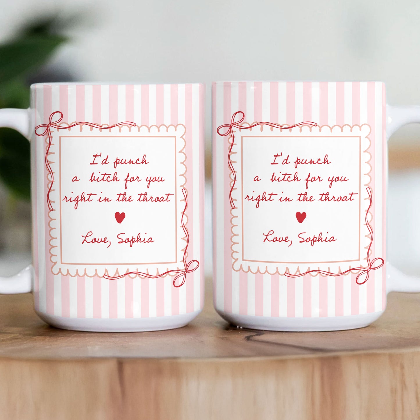 I'd Punch A B*tch For You Right In The Throat Friendship Gift Gift For Her - Personalized Mug
