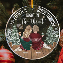 I'd Punch A B*tch For You Right In The Throat New Version - Personalized Acrylic Ornament