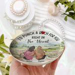 I'd Punch A B*tch For You Right In The Throat - Personalized Jewelry Dish