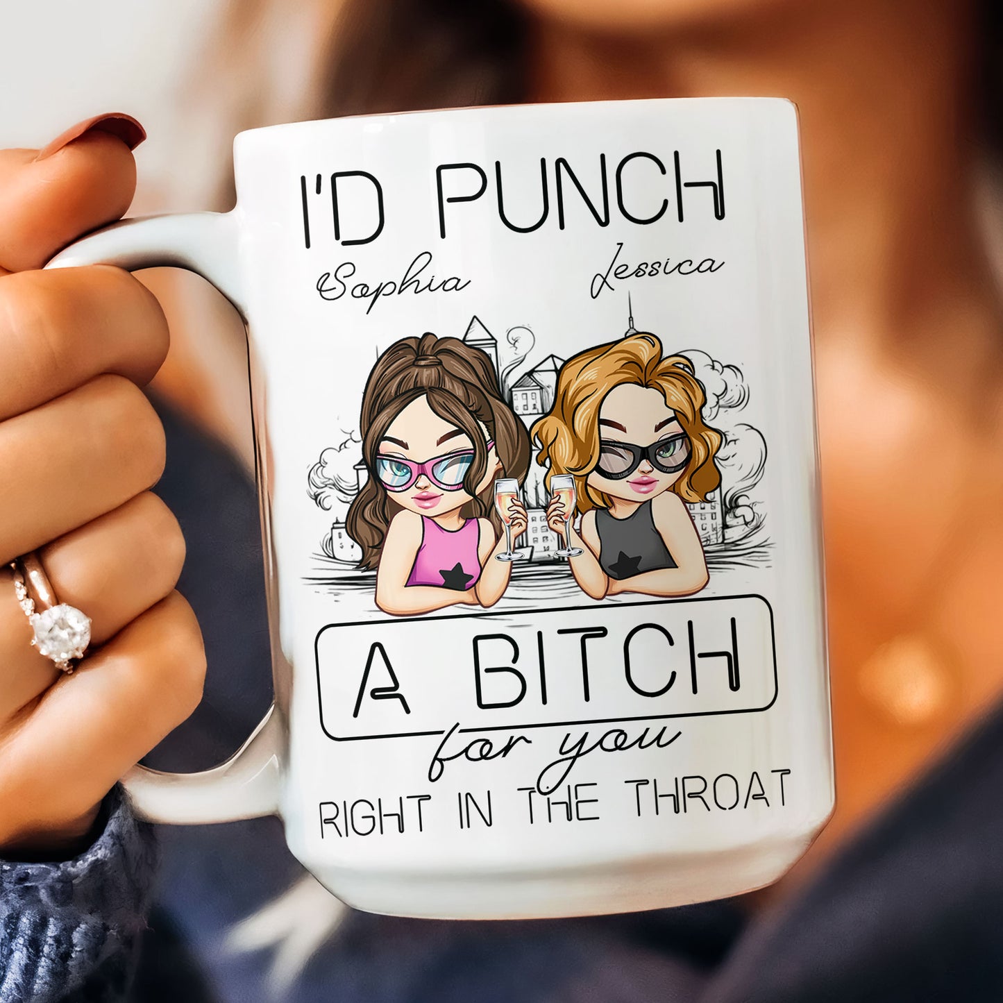 I'd Punch A B*tch For You Right In The Throat - Personalized Mug