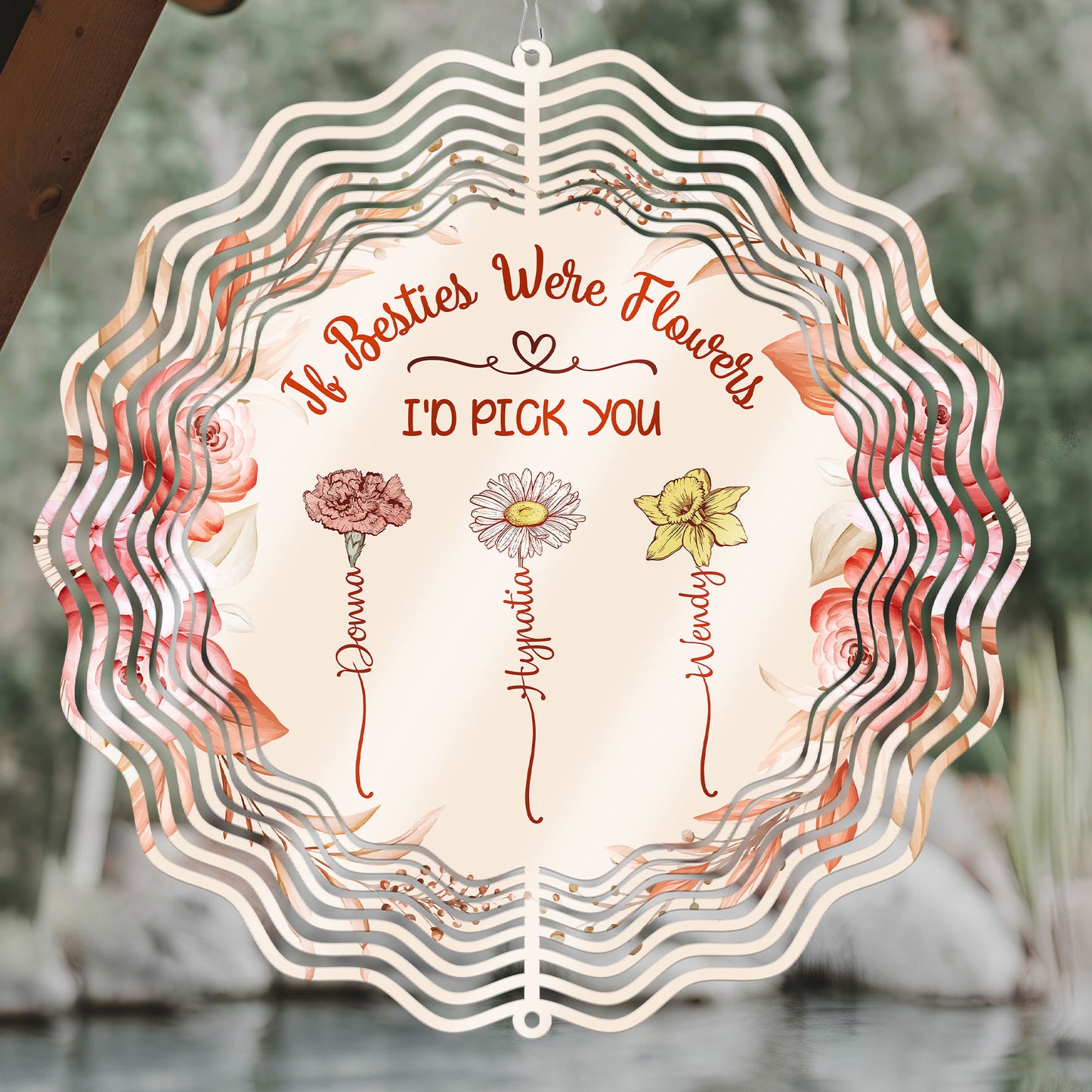 If Besties Were Flowers I'd Pick You - Custom Birth Flowers - Personalized Wind Spinner