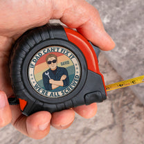 If Dad Can't Fix It We're All Screwed - Personalized Tape Measure