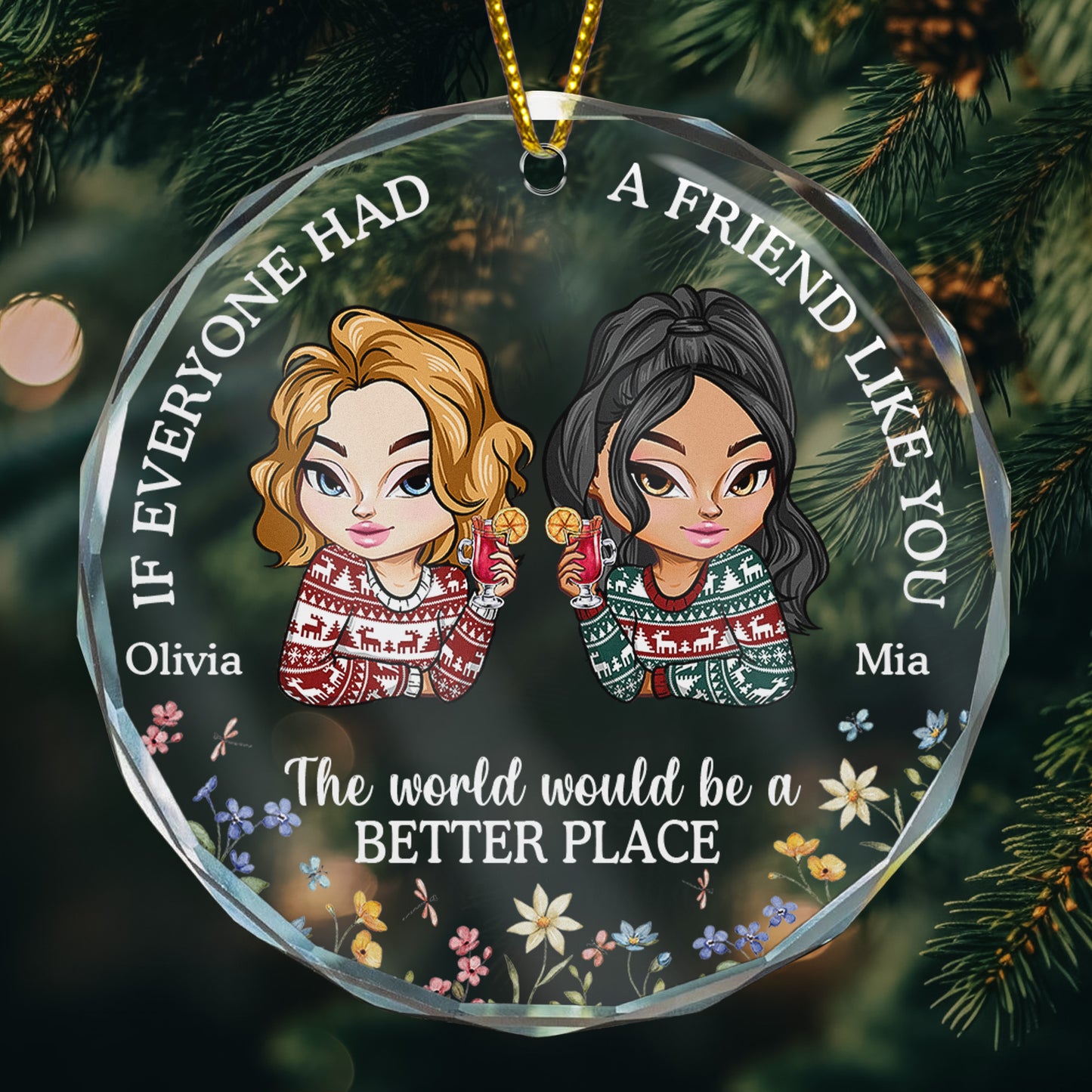 If Everyone Had A Friend Like You - Personalized Glass Ornament