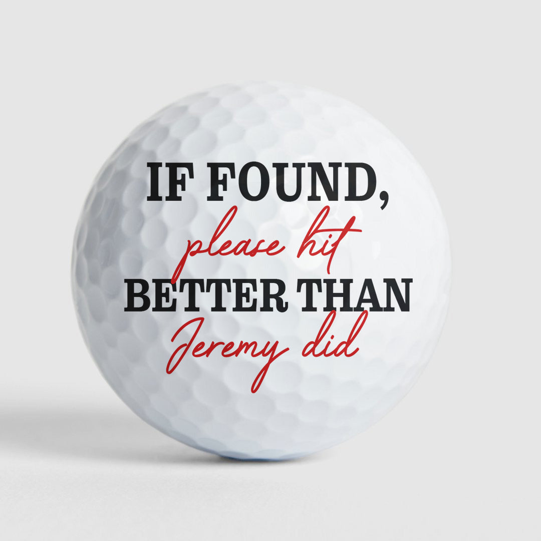 If Found Please Hit Better Than Custom Name Did Funny - Personalized Photo Golf Ball