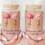 If Friends Were Flowers I'd Pick You Custom Birth Flowers - Personalized Clear Glass Cup