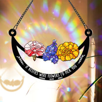 If Friends Were Flowers I'd Pick You - Personalized Rainbow Suncatcher