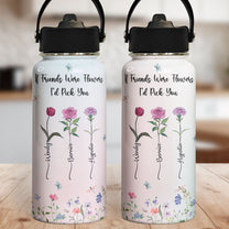 Flowers Bottle If Friends Were Flowers - Personalized Stainless Steel Water Bottle