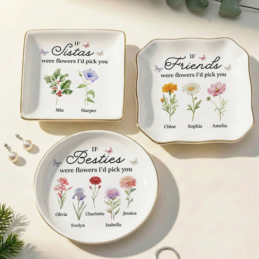 If Friends Were Flowers I'd Pick You New Version Friendship Gift - Personalized Jewelry Dish
