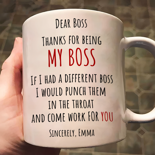 If I Had A Different Boss I Would Punch Them In The Throat - Personalized Mug