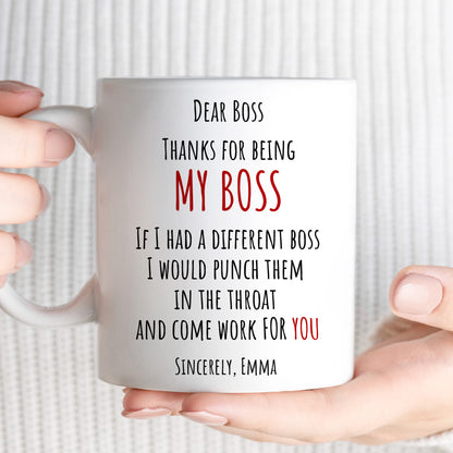If I Had A Different Boss I Would Punch Them In The Throat - Personalized Mug