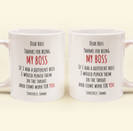 If I Had A Different Boss I Would Punch Them In The Throat - Personalized Mug