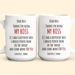 If I Had A Different Boss I Would Punch Them In The Throat - Personalized Mug