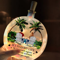 If I Had My Life To Live Over Again I’d Find You Sooner And Love You Longer - Personalized Night Light