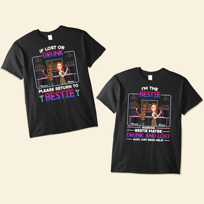 If Lost Or Drunk Please Return To Friend - Personalized Bestie Shirts