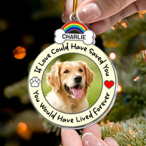 If Love Could Have Saved You Christmas Ornament - Personalized Acrylic Photo Ornament
