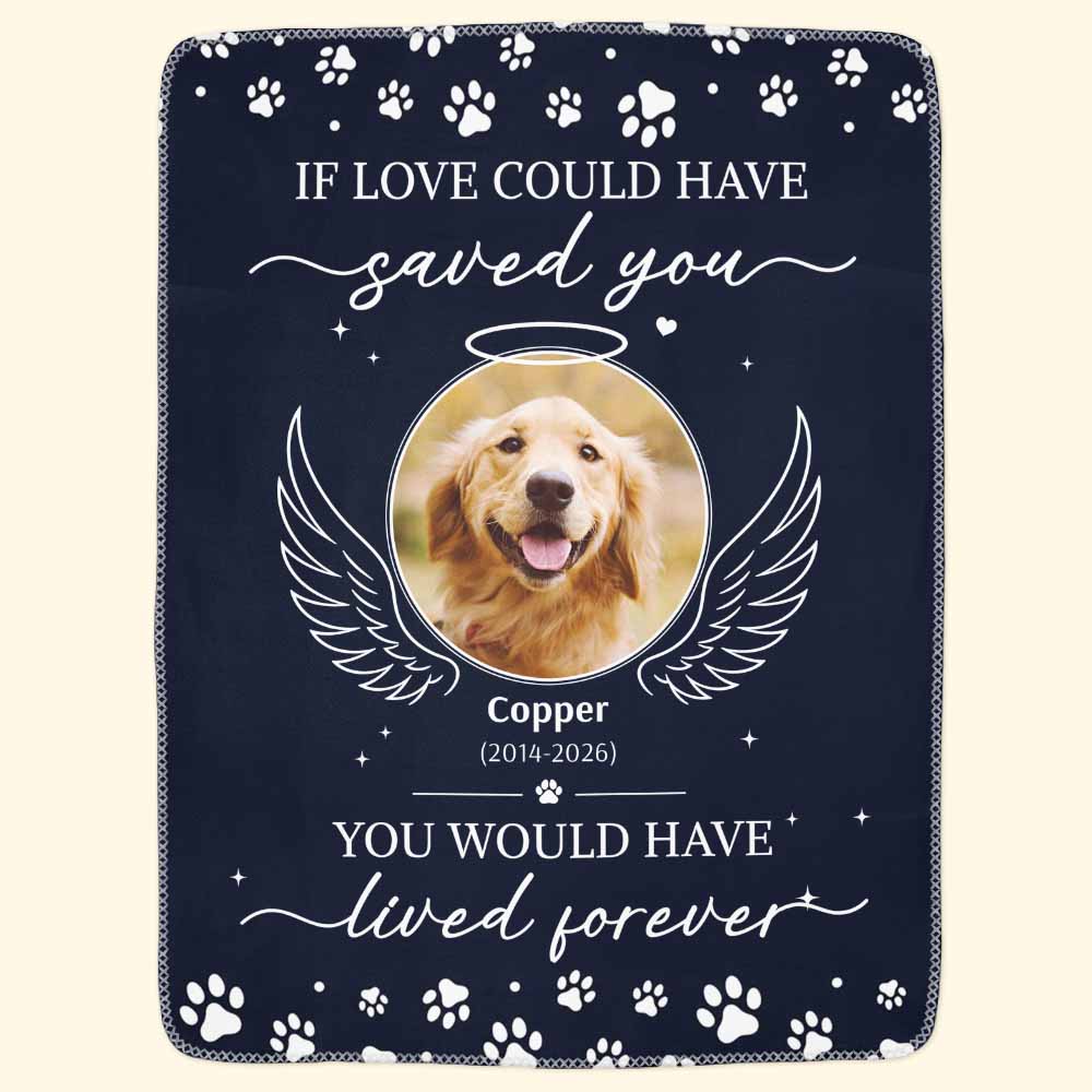 If Love Could Have Saved You Pet Memorial Sympathy Gifts - Personalized Blanket