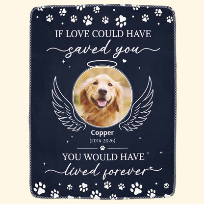 If Love Could Have Saved You Pet Memorial Sympathy Gifts - Personalized Blanket