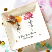 If Moms Were Flowers, I'd Pick You - Personalized Jewelry Dish