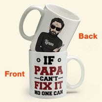 If Papa Can't Fix It No One Can - Personalized Mug - Christmas & Birthday Gift For Papa, Dad, Father, Daddy