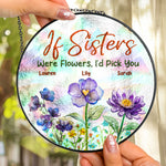 If Sisters Were Flowers - Personalized Stained Glass Window Hanging Suncatcher