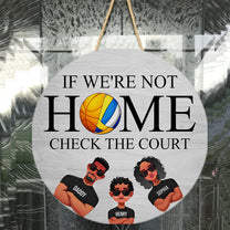 If We're Not Home - Personalized Round Wood Sign