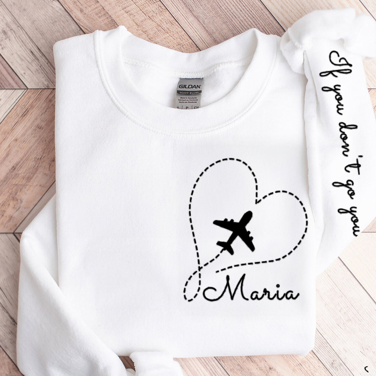 If You Don't Go You'll Never Know - Personalized Embroidered Sweatshirt