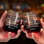 If You Were Wine You Would Be Very Expensive - Personalized Stemless Wine Glass