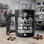 If-Dad-Or-Papa-Can't-Fix-It-We'Re-All-Screwed-With-Kids'-Names-Personalized-Mug-2