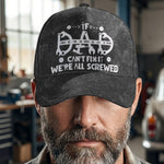 If-Dad,-Papa-Can't-Fix-It-We're-All-Screwed-Personalized-Cap-4
