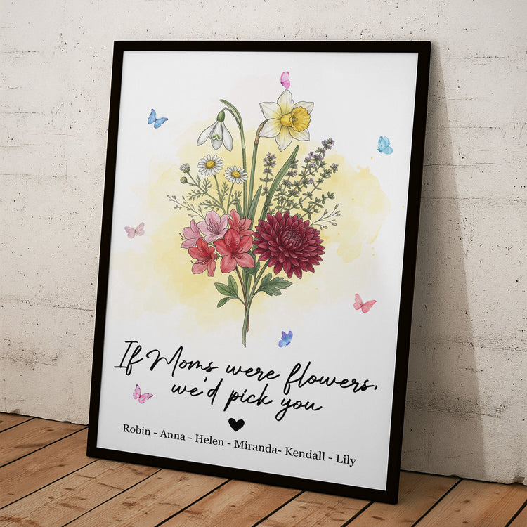 If_Moms_Were_Flowers_We_d_Pick_You_Personalized_Poster_4