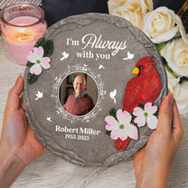 I'm Always With You Cardinal Garden Stone - Personalized Photo Memorial Garden Stone