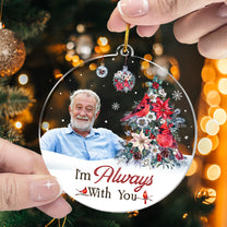 I'm Always With You For Christmas - Personalized Acrylic Photo Ornament