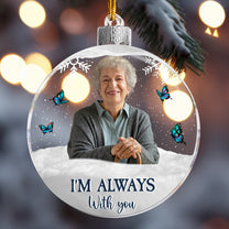 I'm Always With You In Loving Memory - Personalized Acrylic Ornament